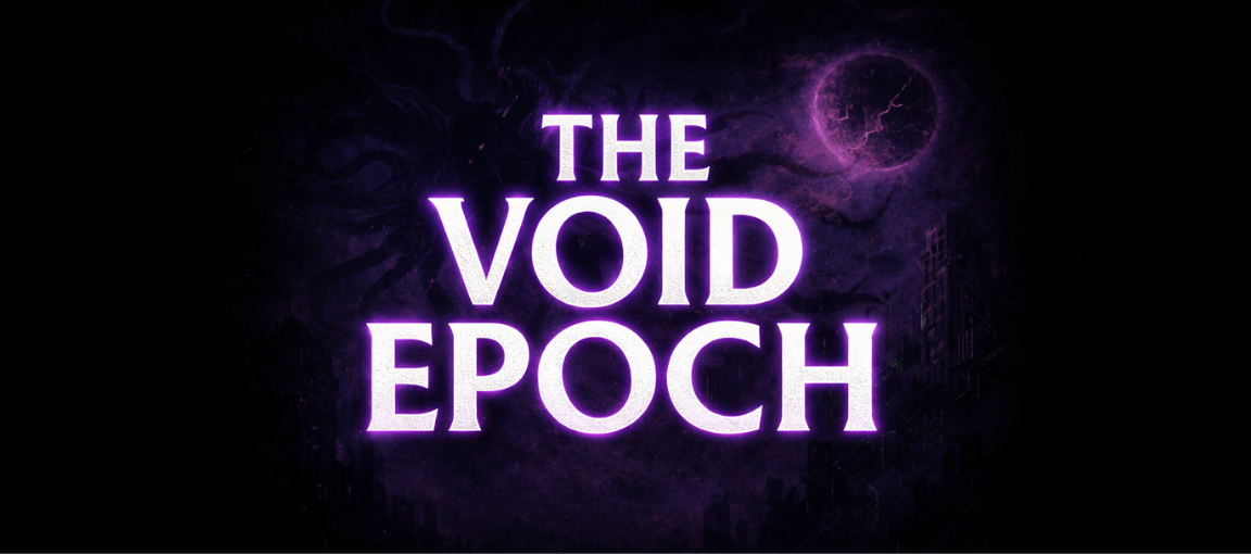 The Void Epoch