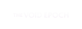 The Void Epoch